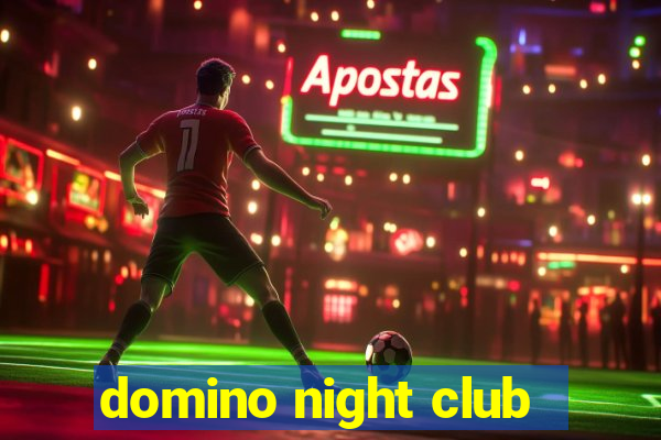 domino night club